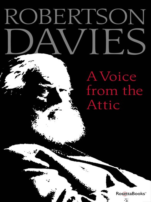 Title details for A Voice from the Attic by Robertson Davies - Available